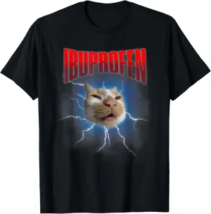 Silly Cat Funny Ibuprofen Cat Meme T-Shirt